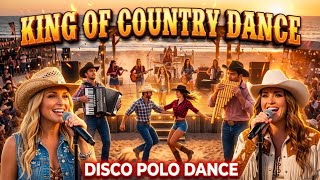 💃King Of Country Dance🕺- Disco Polo Dance - Let’s dance together
