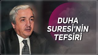 DUHA SURESİ'NİN TEFSİRİ -PROF. DR. MEHMET OKUYAN