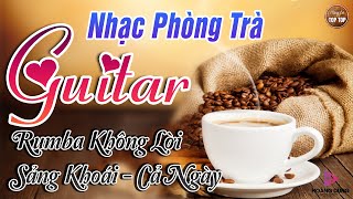 6h Sáng Mở Nhạc Này Quên Cả Trời Đất | Nhạc Cafe Buổi Sáng | 19 Bài Nhạc Phòng Trà Hay Nức Lòng