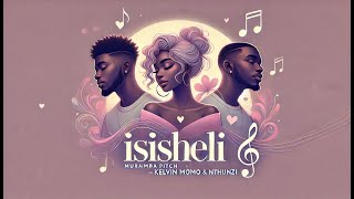 Isisheli By Murumba Pitch Ft Kelvin Momo And Nthunzi