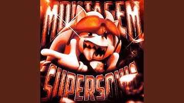 Montagem Supersonic (Super Slowed)