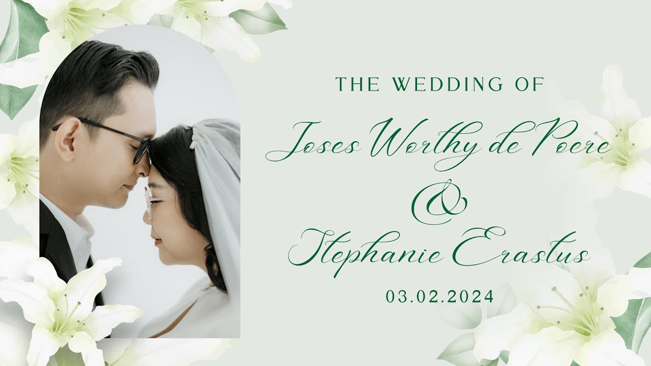 The Wedding Of - Joses Worthy de Poere & Stephanie Erastus - 03. 02. 2024