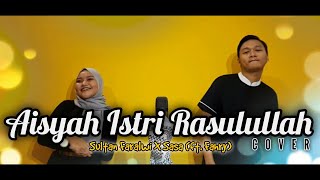 Aisyah Istri Rasulullah  - Sultan Faralwi x Sasa (ft .Fahry) [  ]