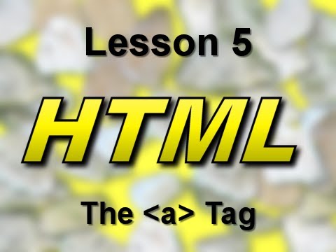 HTML Lesson 5: The Hyperlink Tag