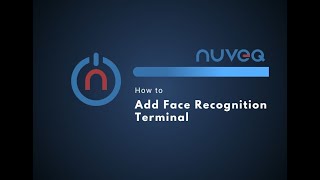 How to Add & Configure a New Face Recognition Terminal in NUVEQ Cloud Portal