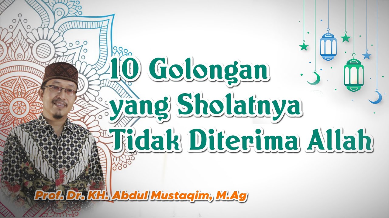 10 Golongan yang Sholatnya Tidak Diterima Allah