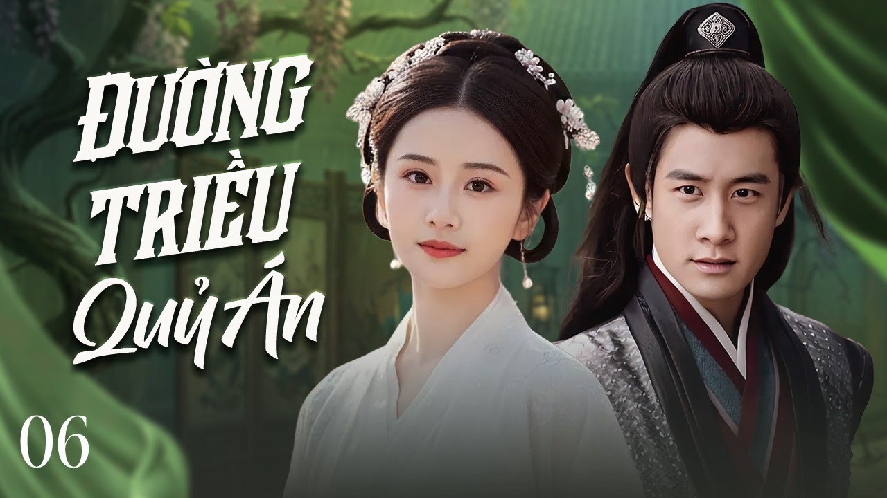ĐƯỜNG TRIỀU QUỶ ÁN - Tập 06 END | Chàng Bổ Đầu Phá Liên Hoàn Án, Lật Mở Âm Mưu Chấn Động Kinh Thành