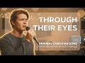 Through Their Eyes (I See Your Grace) - Original Christian Song (Lyric Video)