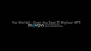 Yaa Waridal - Cover Ayu Dewi El Mighwar MP3