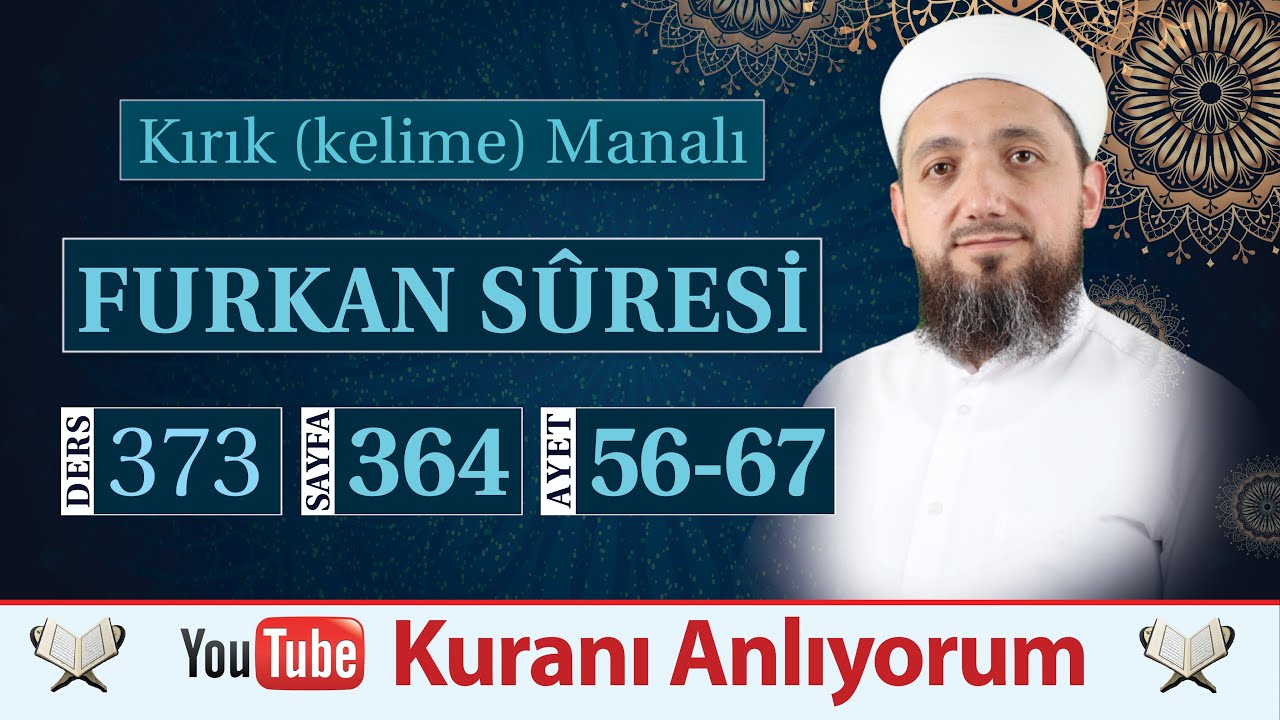(373) Kırık Manalı Furkan Sûresi 56-67 | Rahman'ın Has Kulları!