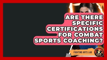 Are There Specific Certifications for Combat Sports Coaching? - Fighting Arts Lab