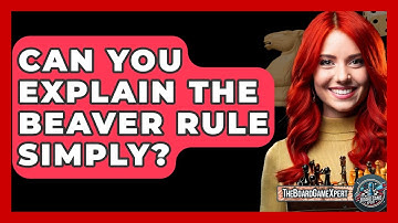 Can You Explain The Beaver Rule Simply? - The Board Game Xpert