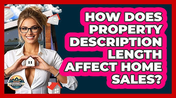 How Does Property Description Length Affect Home Sales? - Home Investing Experts