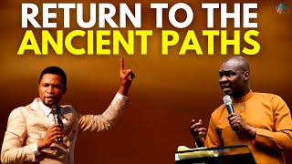 WE MUST RETURN TO THE ANCIENT PATHS OF POWER | APOSTLE JOSHUA SELMAN | APOSTLE MICHAEL OROKPO