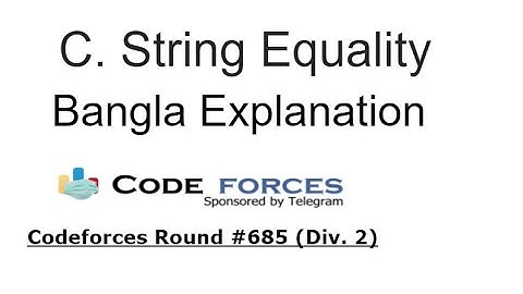 C. String Equality ||  Codeforces Round #685 (Div. 2)|| Bangla Explanation