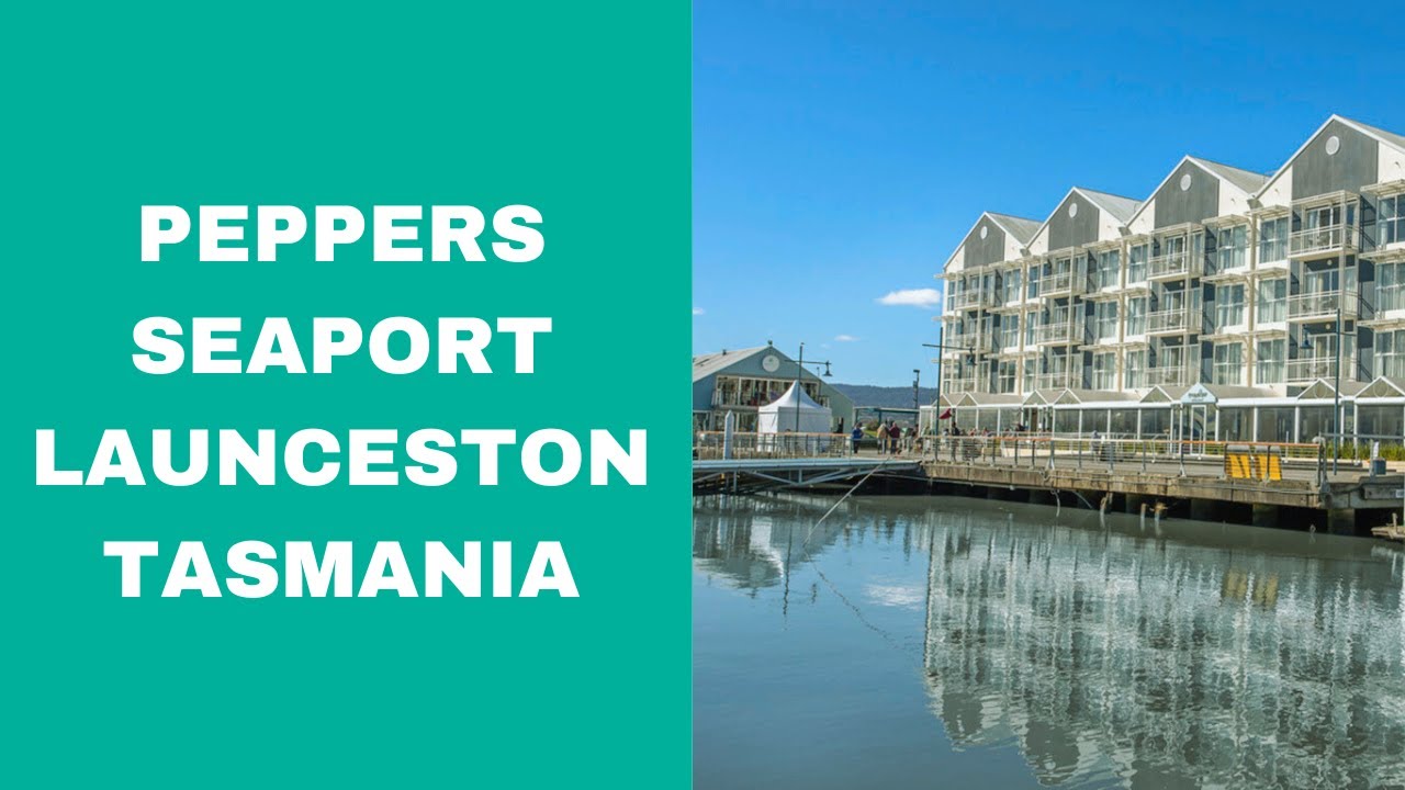 beautiful-waterfront-peppers-seaport-hotel-launceston-tasmania-youtube