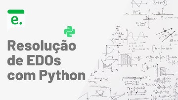 Resolvendo Equações Diferenciais com Python em 5 minutos