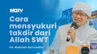 CARA MENSYUKURI TAKDIR DARI ALLOH SWT | KAJIAN AAGYM