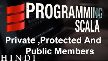 Scala Tutorial 6 Private ,Protected And Public Members ( हिन्दी)