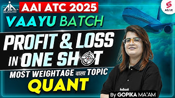 AAI ATC 2025 Preparation | AAI ATC Quant Classes | Profit & Loss for AAI ATC 2025 | Gopika Ma