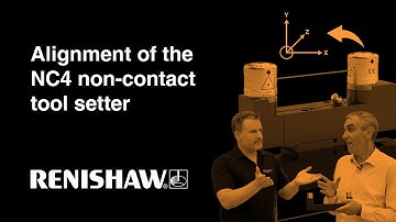 Non-contact tool setter – How to align the NC4 to the machine axis | Renishaw