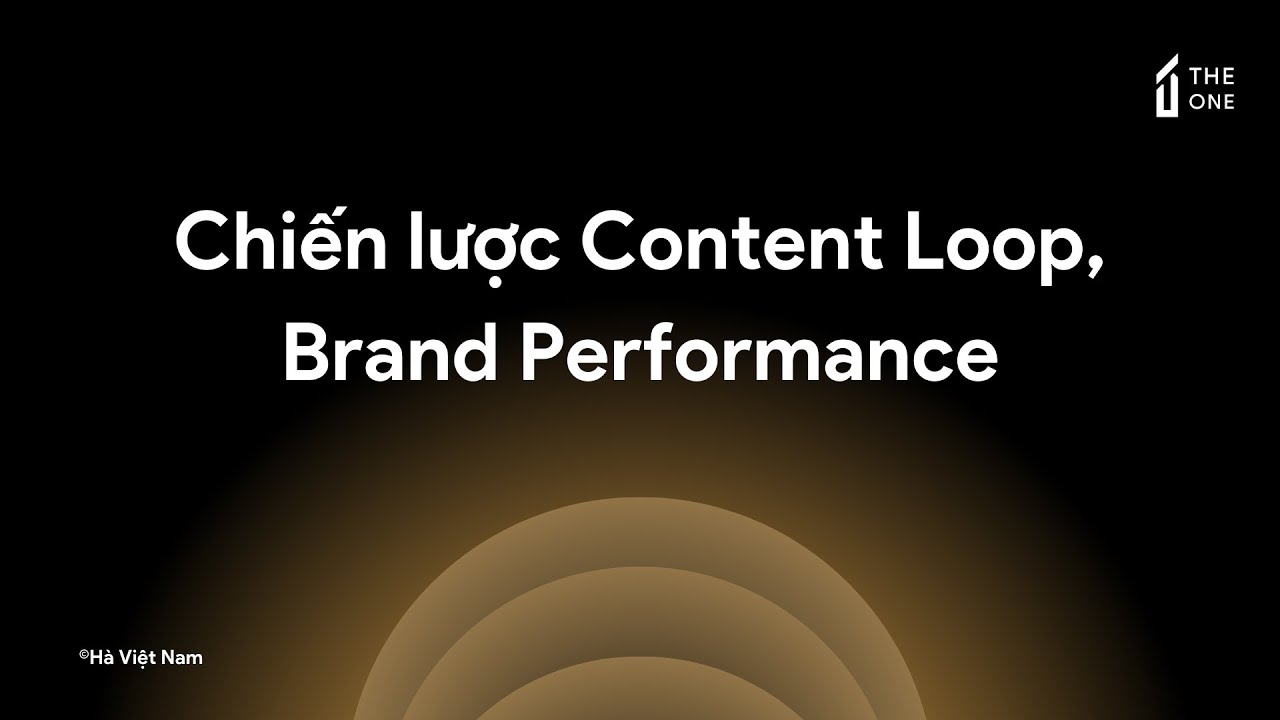 Chiến lược Content Loop, Brand Performance - YouTube