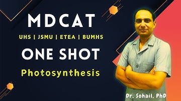 MDCAT | Photosynthesis  | One Shot by Dr Sohail