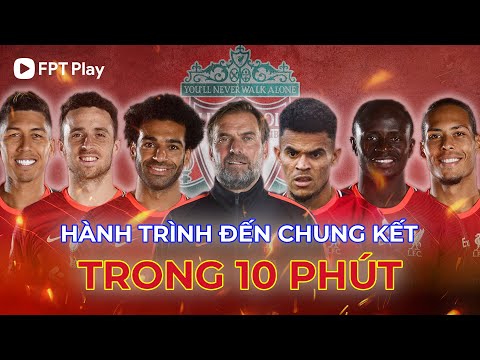 RECAP NHANH: TẤT TẦN TẬT VỀ HÀNH TRÌNH ĐẾN CHUNG KẾT CỦA LIVERPOOL TẠI CHAMPIONS LEAGUE 21/22