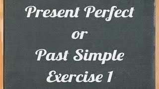 present perfect or past simple exercise - English grammar tutorial video lesson