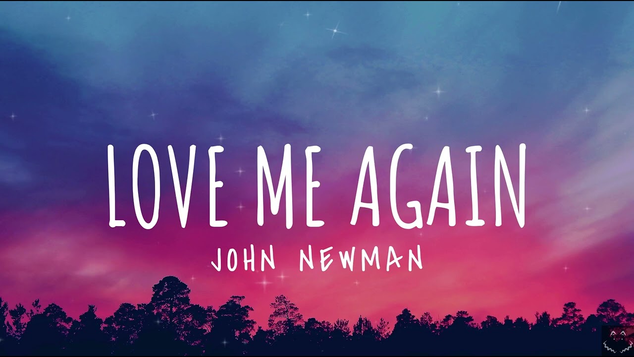 John Newman – Love Me Again Lyrics