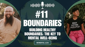 #11 Building Healthy Boundaries: The key to mental well-being