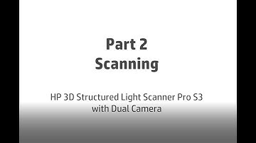 Tutorial 2 3D Scanning: HP 3D Structured Light Scanner Pro S3 with Dual Camera