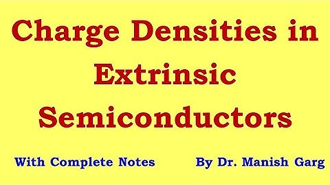 Charge Densities in Extrinsic Semiconductors  | BSc 3rd Year Physics | Electronics | UGC-CSIR | GATE