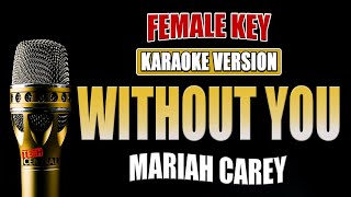 WITHOUT YOU - Mariah Carey [ KARAOKE VERSION ] Female Key