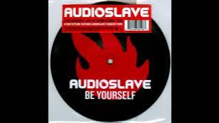 Audioslave - Be Yourself (FLAC) HQ