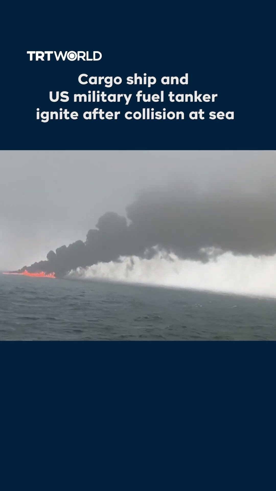 Cargo ship and US military fuel tanker ignite after collision at sea