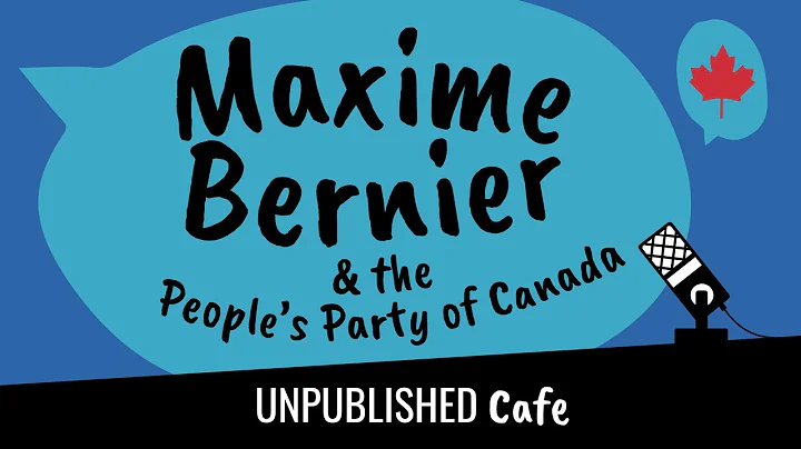 Unpublished.Cafe: Maxime Bernier & The People's Party Of Canada