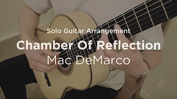 Chamber of Reflection by Mac DeMarco | Solo classical guitar arrangement / fingerstyle cover
