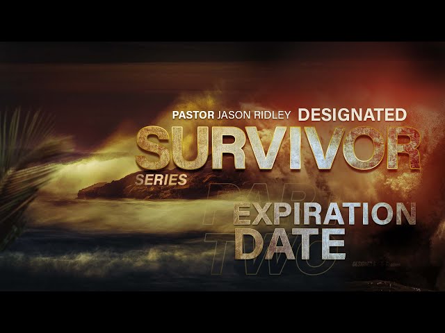 Community Worship Center featuring Pastor Jason Ridley -  Designated Survivor -"Expiration Date"