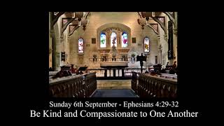Be Kind and Compassionate to One Another | Sermon 6th September 2020 |The King's Community Church
