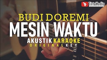 mesin waktu - budi doremi (akustik karaoke)