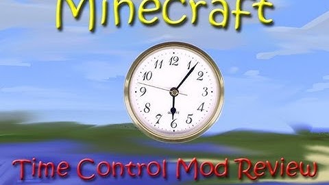 Minecraft Mod Review - Time Control
