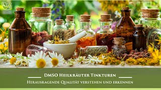 DMSO Heilkräuter Tinkturen - Herausragende Qualität verstehen und erkennen | Dr. Hartmut Fischer