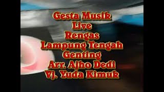 Gesta Musik Live Rengas Lampung Tengah Genting Arr. Ajho Dedi Vj.Yuda Kimuk