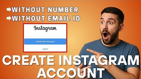How to Create Instagram Account Without Phone Number and Email Address (2025)