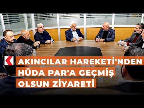 Akıncılar Hareketi'nden HÜDA PAR'a geçmiş olsun ziyareti