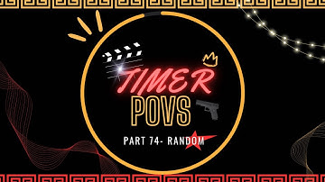 TIMER POVS, part 74 random