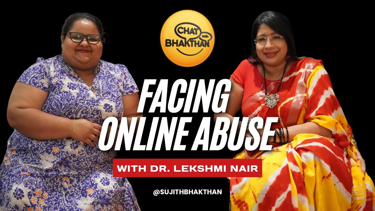 Facing Online Abuse: Dr Lekshmi Nair & Swetha Bhakthan Speak Out | Chat with Bhakthan