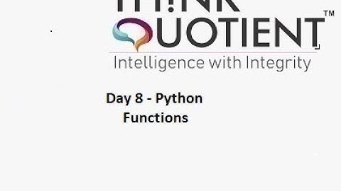 Python Day 8 - Functions - ThinkQuotient Pre Placement Kit