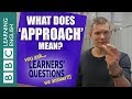 What does approach mean  learners questions